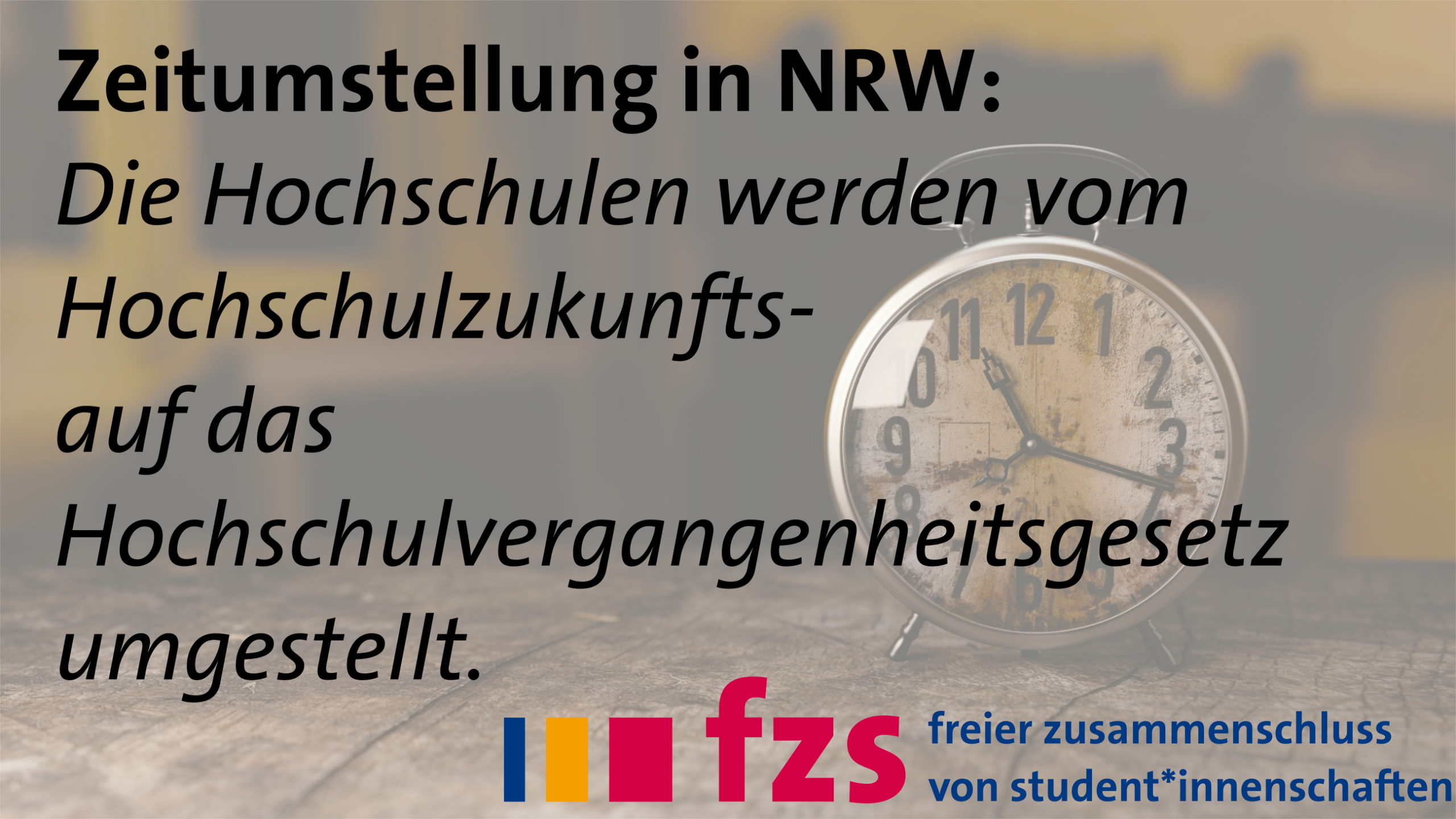 Zeitumstellung in NRW: Die Hochschulen werden vom Hochschulzukunfts- auf das Hochschulvergangenheitsgesetz umgestellt.